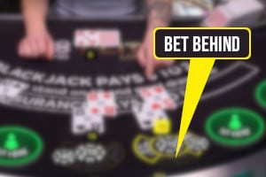 Bet Behind in Blackjack